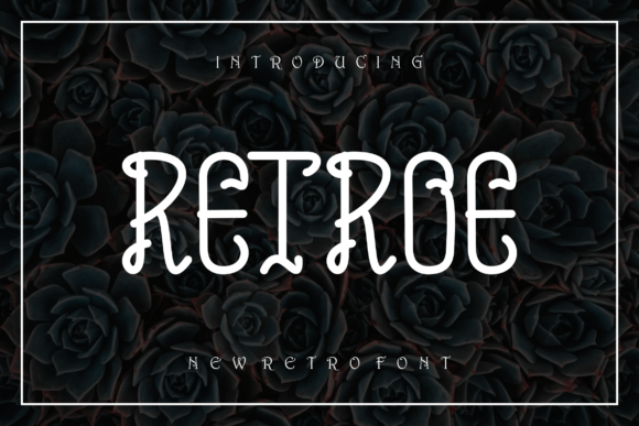 Retroe: A Display Font That Earns Its Place